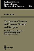 The Impact of Science on Economic Growth and Its Cycles: The Mathematical Dynamics Determined by the Basic Macroeconomic Facts