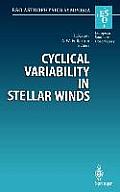 Cyclical Variability in Stellar Winds: Proceedings of the Eso Workshop Held at Garching, Germany, 14 - 17 October 1997