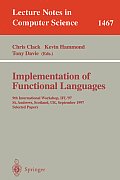 Implementation of Functional Languages: 9th International Workshop, Ifl'97, St. Andrews, Scotland, Uk, September 10-12, 1997, Selected Papers