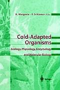 Cold-Adapted Organisms: Ecology, Physiology, Enzymology and Molecular Biology