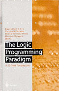 Logic Programming Paradigm A 25 Year Perspectiv