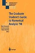 The Graduate Student's Guide to Numerical Analysis '98: Lecture Notes from the VIII Epsrc Summer School in Numerical Analysis