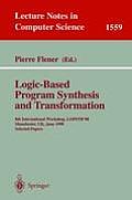 Logic-Based Program Synthesis and Transformation: 8th International Workshop, Lopstr'98, Manchester, Uk, June 15-19, 1998, Selected Papers