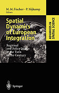 Spatial Dynamics of European Integration: Regional and Policy Issues at the Turn of the Century