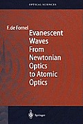Evanescent Waves: From Newtonian Optics to Atomic Optics