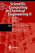 Scientific Computing in Chemical Engineering II: Simulation, Image Processing, Optimization, and Control