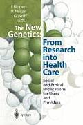 The New Genetics: From Research Into Health Care: Social and Ethical Implications for Users and Providers
