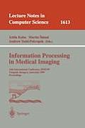Information Processing in Medical Imaging: 16th International Conference, Ipmi'99, Visegrad, Hungary, June 28 - July 2, 1999, Proceedings