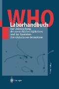 Who-Laborhandbuch: Zur Untersuchung Des Menschlichen Ejakulates Und Der Spermien-Zervikalschleim-Interaktion