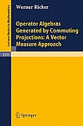 Operator Algebras Generated by Commuting Projections A Vector Measure Approach