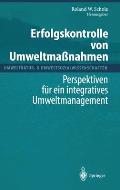 Erfolgskontrolle Von Umweltmaanahmen: Perspektiven Fa1/4r Ein Integratives Umweltmanagement