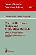Correct Hardware Design and Verification Methods: 10th Ifip Wg10.5 Advanced Research Working Conference, Charme'99, Bad Herrenalb, Germany, September