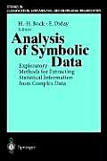 Analysis of Symbolic Data: Exploratory Methods for Extracting Statistical Information from Complex Data