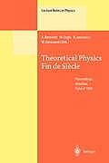 Theoretical Physics Fin de Si?cle: Proceedings of the XII Max Born Symposium Held in Wroclaw, Poland, 23-26 September 1998