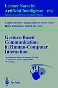 Gesture-Based Communication in Human-Computer Interaction: International Gesture Workshop, Gw'99, Gif-Sur-Yvette, France, March 17-19, 1999 Proceeding