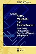 Atom, Molecule, and Cluster Beams I: Basic Theory, Production and Detection of Thermal Energy Beams