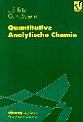 Quantitative Analytische Chemie: Grundlagen -- Methoden -- Experimente