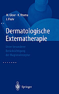 Dermatologische Externatherapie: Unter Besonderer Ber?cksichtigung Der Magistralrezeptur