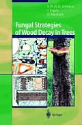 Fungal Strategies Of Wood Decay In Trees