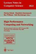 High-Performance Computing and Networking: 8th International Conference, Hpcn Europe 2000 Amsterdam, the Netherlands, May 8-10, 2000 Proceedings