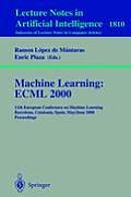 Machine Learning: Ecml 2000: 11th European Conference on Machine Learning Barcelona, Catalonia, Spain May, 31 - June 2, 2000 Proceedings