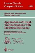 Applications of Graph Transformations with Industrial Relevance: International Workshop, Agtive'99 Kerkrade, the Netherlands, September 1-3, 1999 Proc