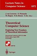 Theoretical Computer Science: Exploring New Frontiers of Theoretical Informatics: International Conference Ifip Tcs 2000 Sendai, Japan, August 17-19,
