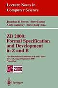 Zb 2000: Formal Specification and Development in Z and B: First International Conference of B and Z Users York, Uk, August 29 - September 2, 2000 Proc