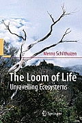 The Loom of Life: Unravelling Ecosystems