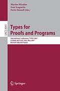 Types for Proofs and Programs: International Conference, Types 2007, Cividale del Friuli, Italy, May 2-5, 2007, Revised Selected Papers