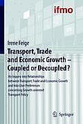Transport, Trade and Economic Growth - Coupled or Decoupled?: An Inquiry Into Relationships Between Transport, Trade and Economic Growth and Into User
