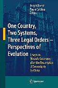 One Country, Two Systems, Three Legal Orders - Perspectives of Evolution: Essays on Macau's Autonomy After the Resumption of Sovereignty by China