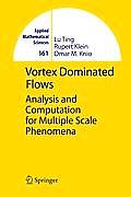Vortex Dominated Flows: Analysis and Computation for Multiple Scale Phenomena