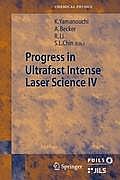 Progress in Ultrafast Intense Laser Science: Volume IV