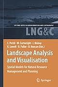 Landscape Analysis and Visualisation: Spatial Models for Natural Resource Management and Planning