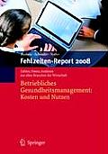 Fehlzeiten-Report 2008: Betriebliches Gesundheitsmanagement: Kosten Und Nutzen