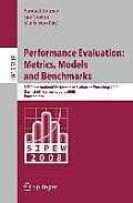 Performance Evaluation: Metrics, Models and Benchmarks: SPEC International Performance Evaluation Workshop, SIPEW 2008, Darmstadt, Germany, June 27-28