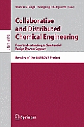 Collaborative and Distributed Chemical Engineering. from Understanding to Substantial Design Process Support: Results of the Improve Project