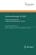 Immunotherapy in 2020: Visions and Trends for Targeting Inflammatory Disease