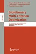 Evolutionary Multi-Criterion Optimization: 4th International Conference, Emo 2007, Matsushima, Japan, March 5-8, 2007, Proceedings