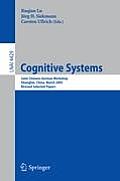 Cognitive Systems: Joint Chinese-German Workshop, Shanghai, China, March 7-11, 2005 Revised Selected Papers