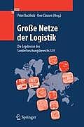 Gro?e Netze Der Logistik: Die Ergebnisse Des Sonderforschungsbereichs 559