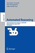 Automated Reasoning: 4th International Joint Conference, Ijcar 2008, Sydney, Nsw, Australia, August 12-15, 2008, Proceedings