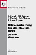 Bildverarbeitung F?r Die Medizin 2007: Algorithmen - Systeme - Anwendungen