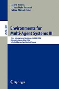 Environments for Multi-Agent Systems III: Third International Workshop, E4MAS 2006, Hakodate, Japan, May 8, 2006 Selected Revised and Invited Papers