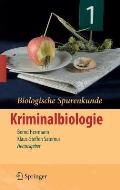 Biologische Spurenkunde: Band 1: Kriminalbiologie