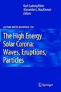 The High Energy Solar Corona: Waves, Eruptions, Particles