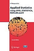 Applied Statistics Using Spss, Statistica, MATLAB and R [With CDROM]