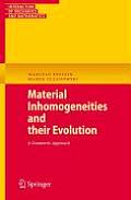 Material Inhomogeneities & Their Evolution A Geometric Approach