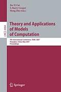 Theory and Applications of Models of Computation: 4th International Conference, TAMC 2007 Shanghai, China, May 22-25, 2007 Proceedings